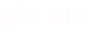 MÁS INFO